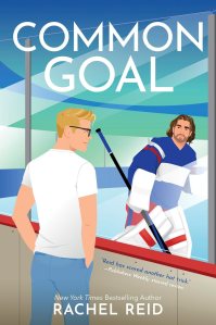 Book cover of 'Common Goal' by Rachel Reid featuring two male characters, one in goal gear and the other standing in casual attire, set against an ice hockey rink background.