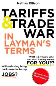 Book cover for 'Tariffs & Trade War in Layman's Terms' by Nathan Ellison, featuring bold text on tariffs, trade war, and a subtitle about manufacturing jobs.