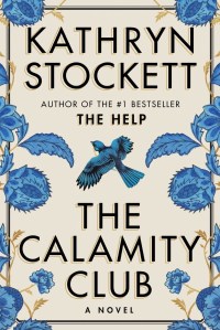 Book cover of 'The Calamity Club' by Kathryn Stockett, featuring blue floral designs and a blue bird against a beige background.